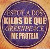 Estoy-a-dos-kilos-de-que-greenpeace-me-proteja.jpg