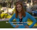 no-i-cannot-kill-you-today-i-have-pilates-27987998.png