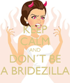 keep-calm-and-don-t-be-a-bridezilla-novia-claves.png