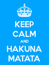 keep-calm-hakuna-matata-favim-com-4716321.png